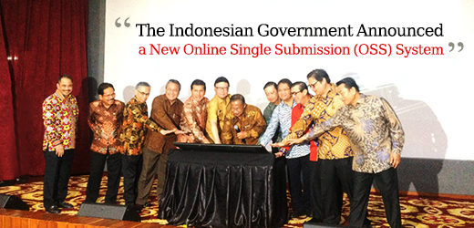 The Indonesian Government Announced a New Online Single Submission (OSS) System